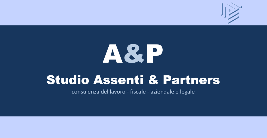 STUDIO ASSENTI & PARTNERS – consulenza del lavoro – fiscale – tributaria – aziendale